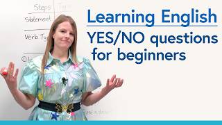 English for Beginners: Learn How to Make YES/NO QUESTIONS
