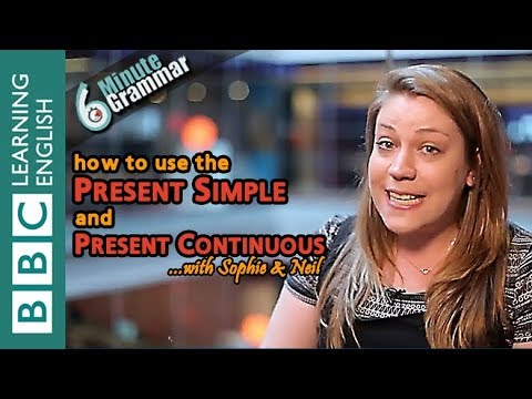 Present Simple and Present Continuous - 6 Minute Grammar