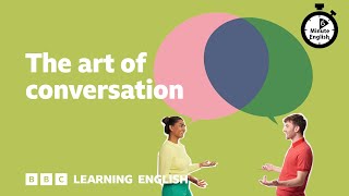 The art of conversation - 6 Minute English