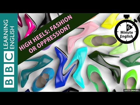 High heels: fashion or oppression? Listen to 6 Minute English
