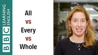 What's the difference between 'all', 'every' and 'whole'? - English In A Minute