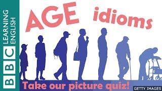 A picture quiz about English idioms: Age