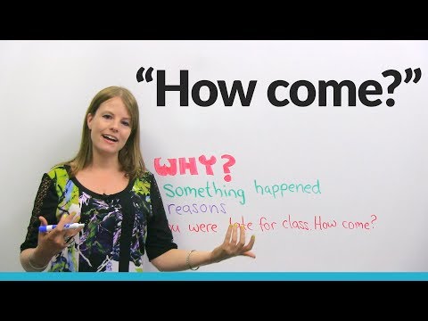 Learn English: “How come?”