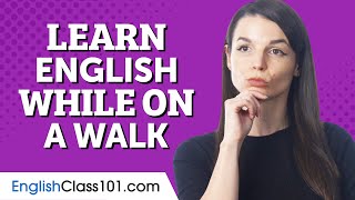 How to Learn English While On a Walk or a Commute