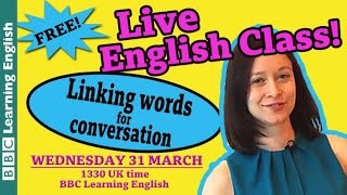 Live English Class: linking words for conversation