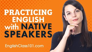 How to Practice English with Native Speakers at Home and Abroad